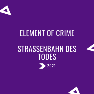 Element of Crime Strassenbahn des Todes